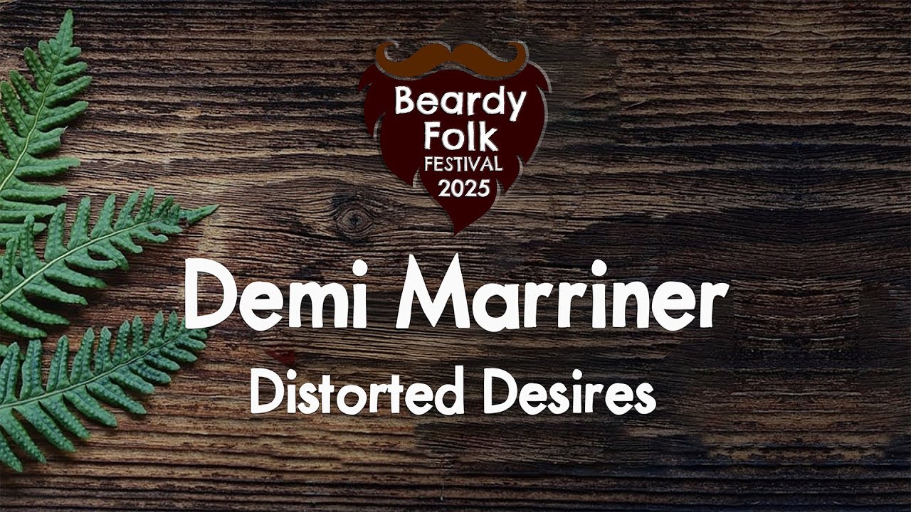 Demi Marriner : Distorted Desires (Live At Beardy Folk Festival)