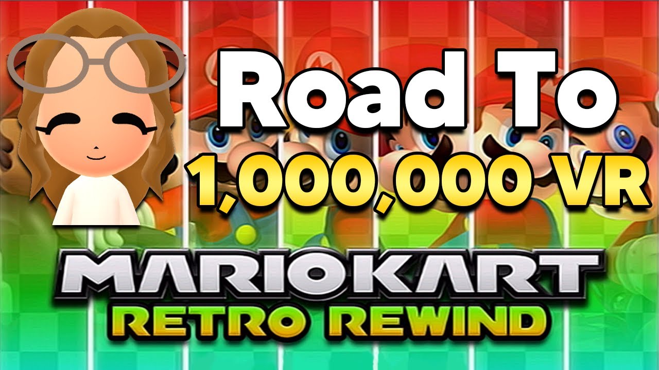 Mario Kart Wii Retro Rewind Road To #1 VR - 70k today