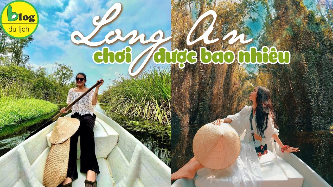 Du lịch Long An 2021 đi đâu chơi gì vui?