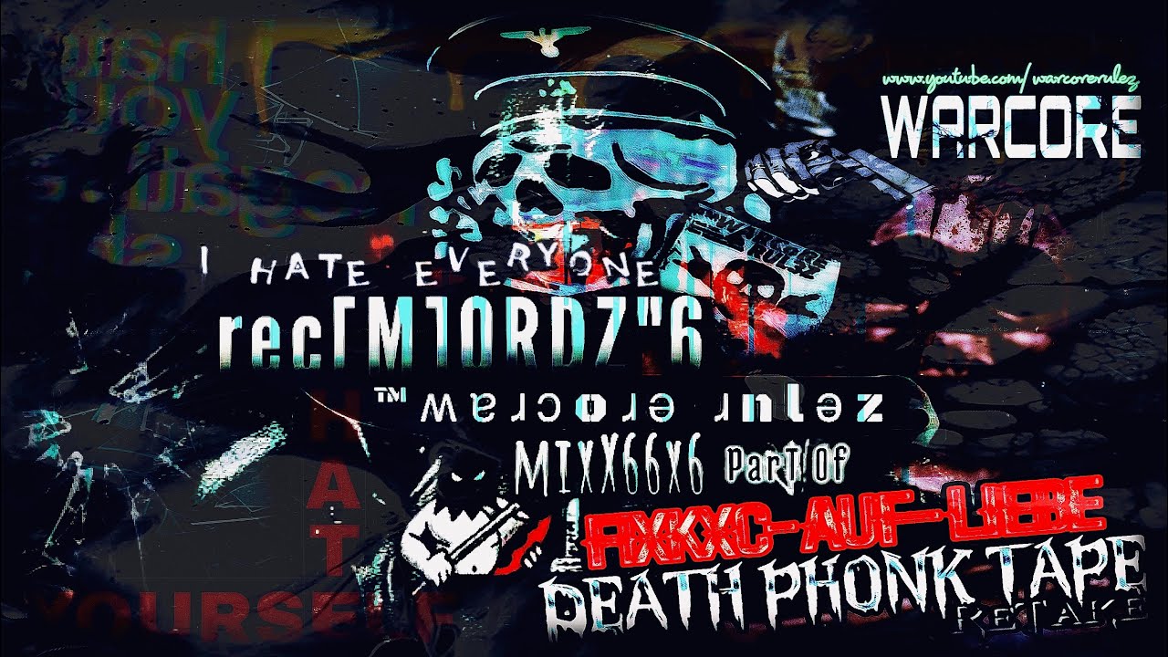 WARCORERULEZ - F I K X C X  A U F  L I E B E x3x [DEAT.h PHONK TxAxPxE]