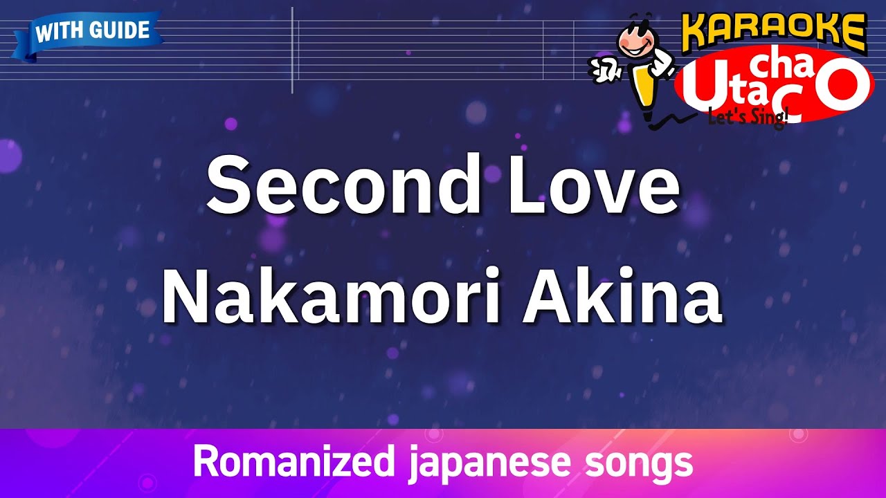 Second Love – Nakamori Akina (Romaji Karaoke with guide)