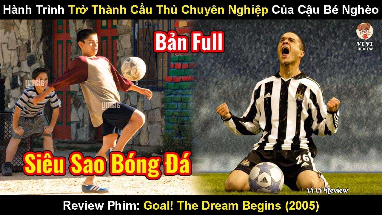 Hành Trình Trở Thành Cầu Thủ Chuyên Nghiệp Của Chàng Trai Nghèo | Review Phim Giấc Mơ Sân Cỏ 2005