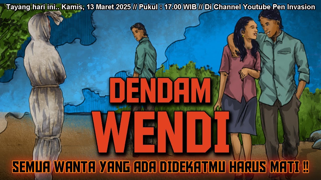 Semua Wanita Yang AKan Menikah Dengannya, Pasti Meninggal Dunia - DENDAM WENDI - Cerita Hantu Seram