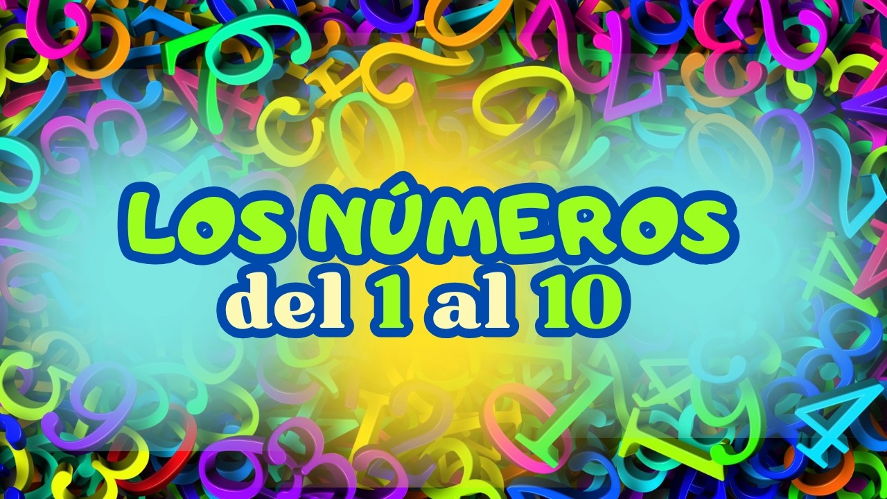 LOS NUMEROS DEL 1 al 10- Diviértete y Aprende