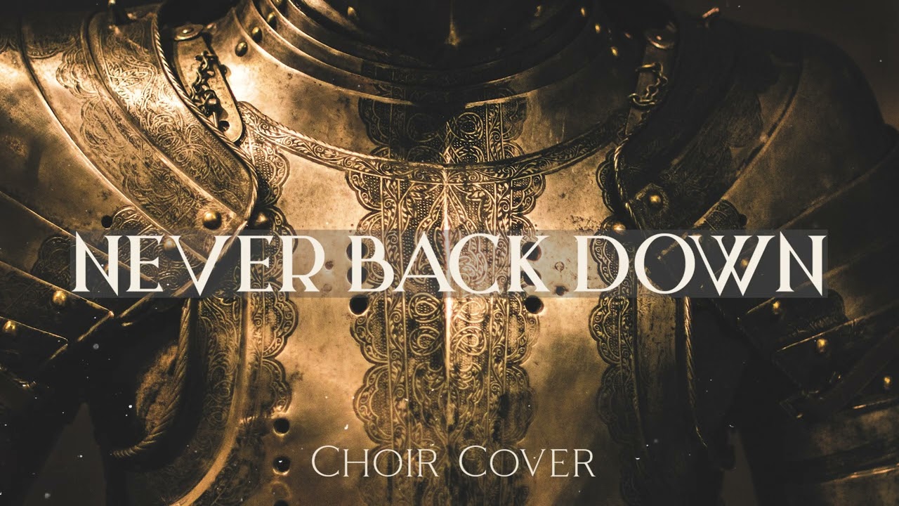 Two Steps From Hell - Never Back Down ( Choir Cover )