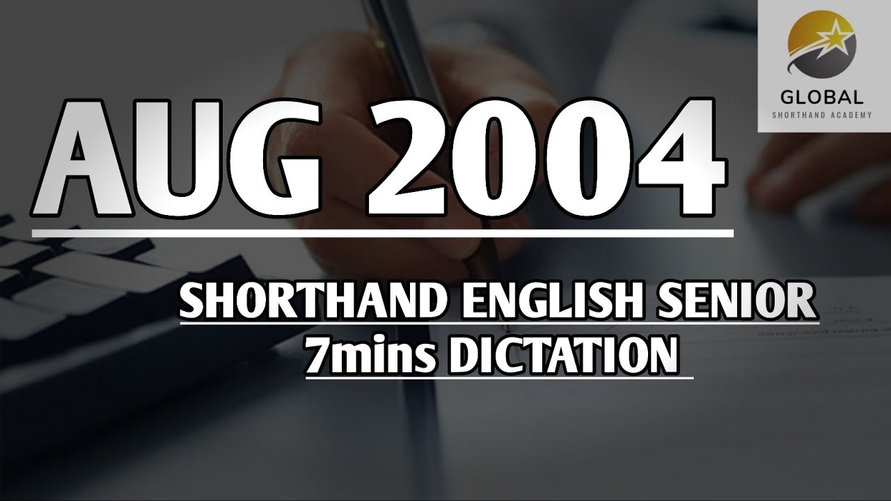 AUG 2004 SHORTHAND DICTATION ENGLISH SENIOR SPEED 7mins 🔊💭✍🏼🏆✨