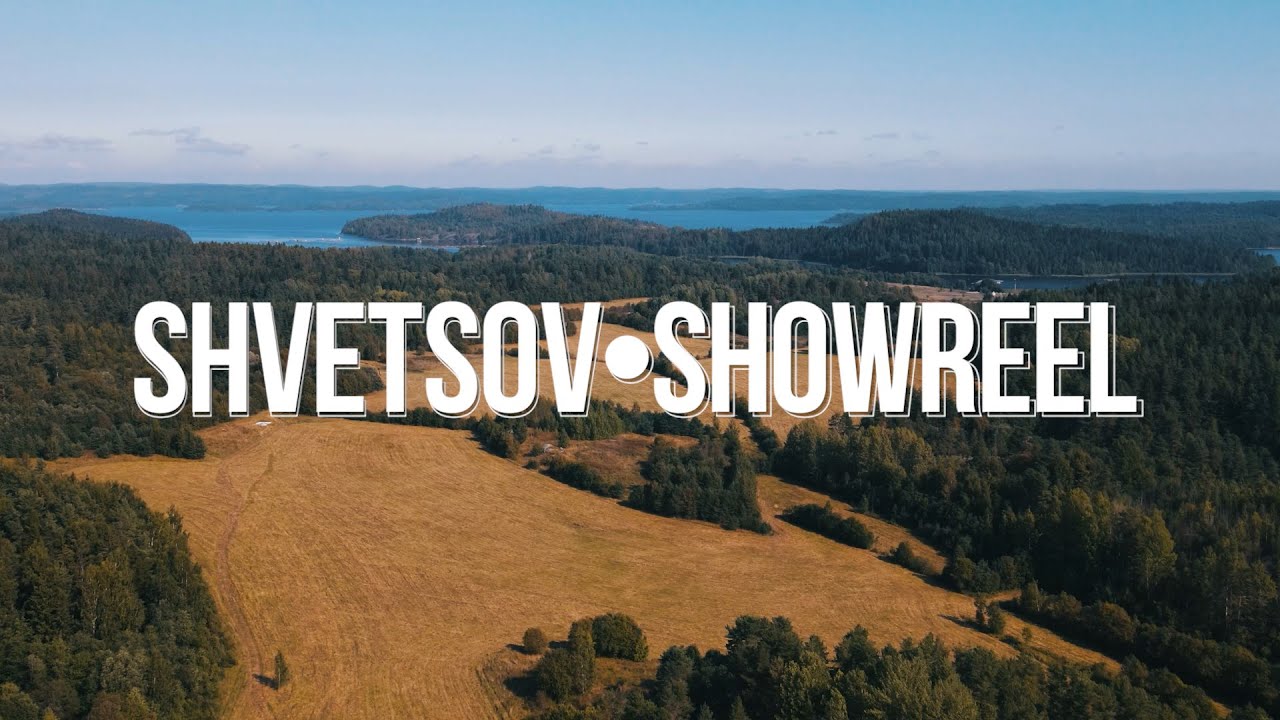 SHVETSOV SHOWREEL (2022)