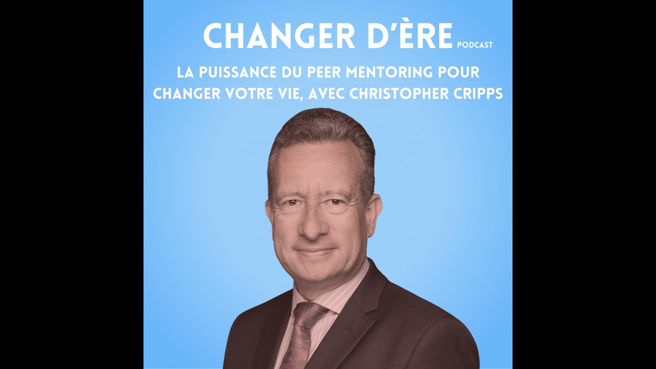 La puissance du peer mentoring pour changer votre vie, avec Christopher Cripps
