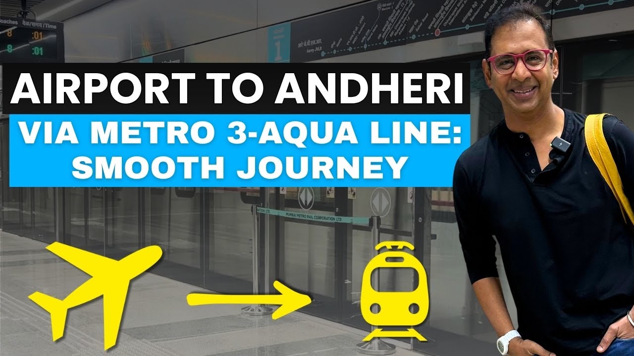 Mumbai Airport T1 to Andheri West by Metro? Line 3 (Aqua Line) Full Travel Guide & Review