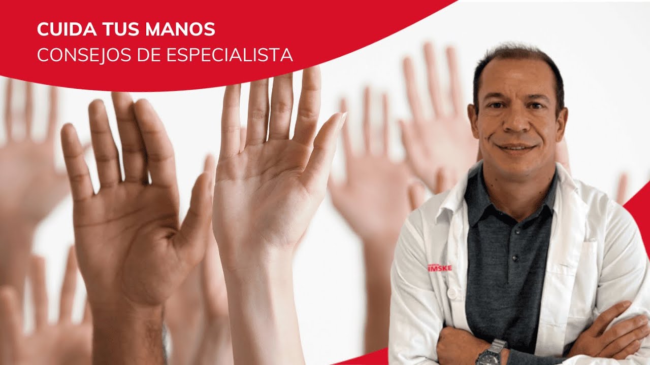 Cuida tus manos: Consejos de un especialista en mano y muñeca | Hospital Ribera IMSKE