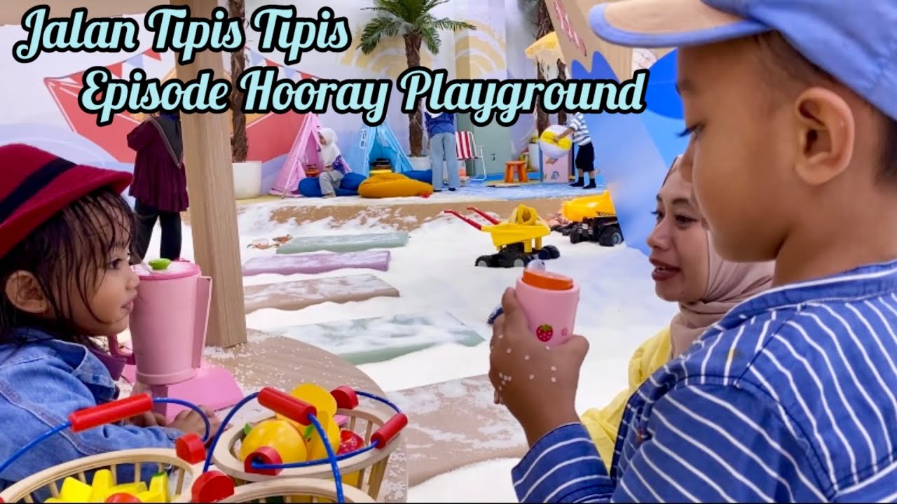 Jalan Tipis - Tipis | Eps. 04 | Hooray Playground AEON Mall Sentul 