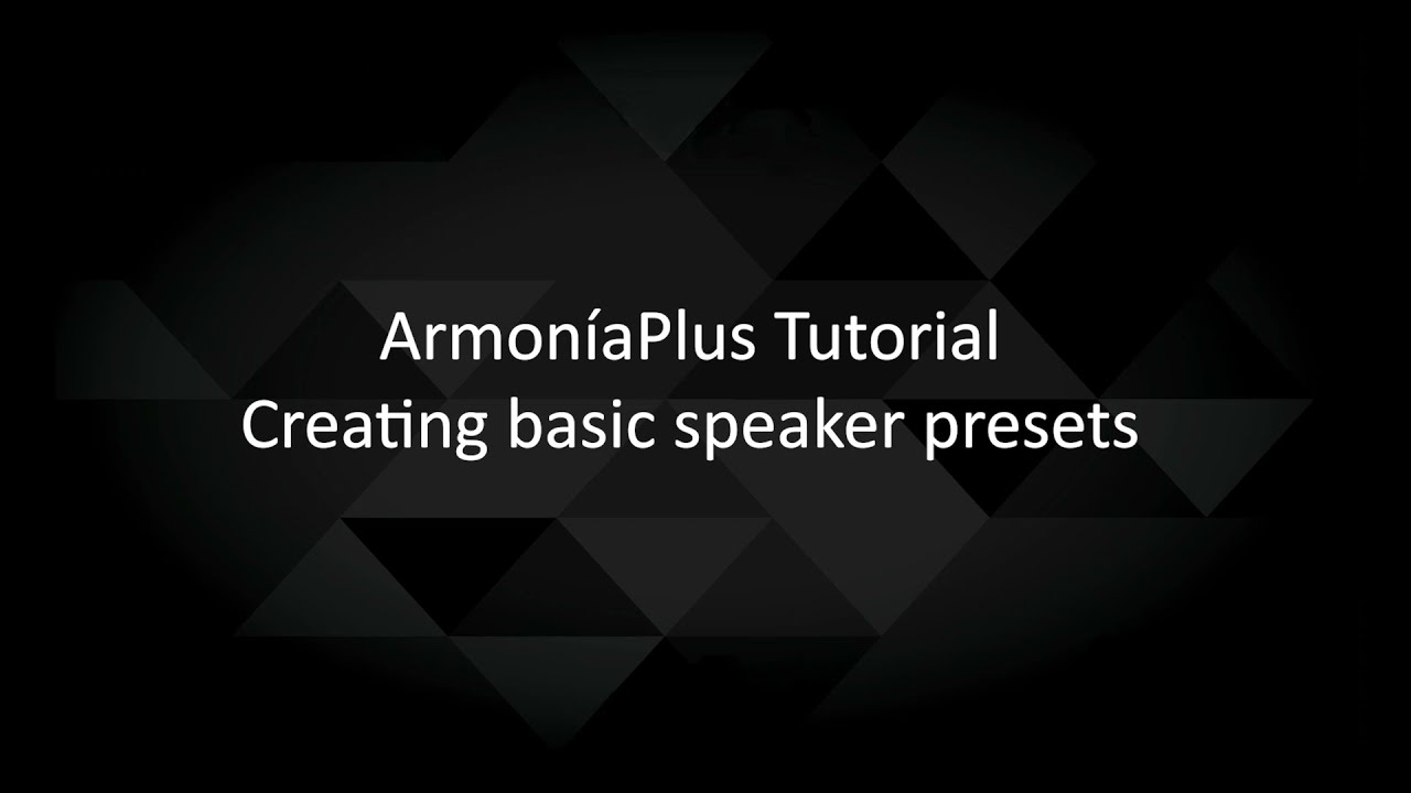 ArmoníaPlus 2.0 Tutorial | Creating Basic Speaker Presets