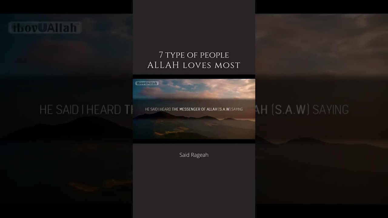 7 type of people Allah love most