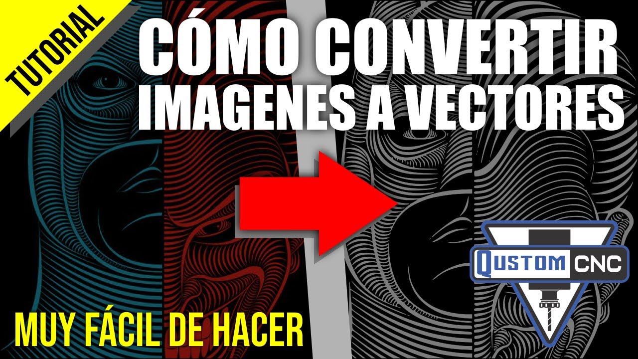 TUTORIAL - CÓMO CREAR VECTORES DESDE UNA IMAGEN PARA CORTE O GRABADO MUY FACIL | QUSTOM CNC
