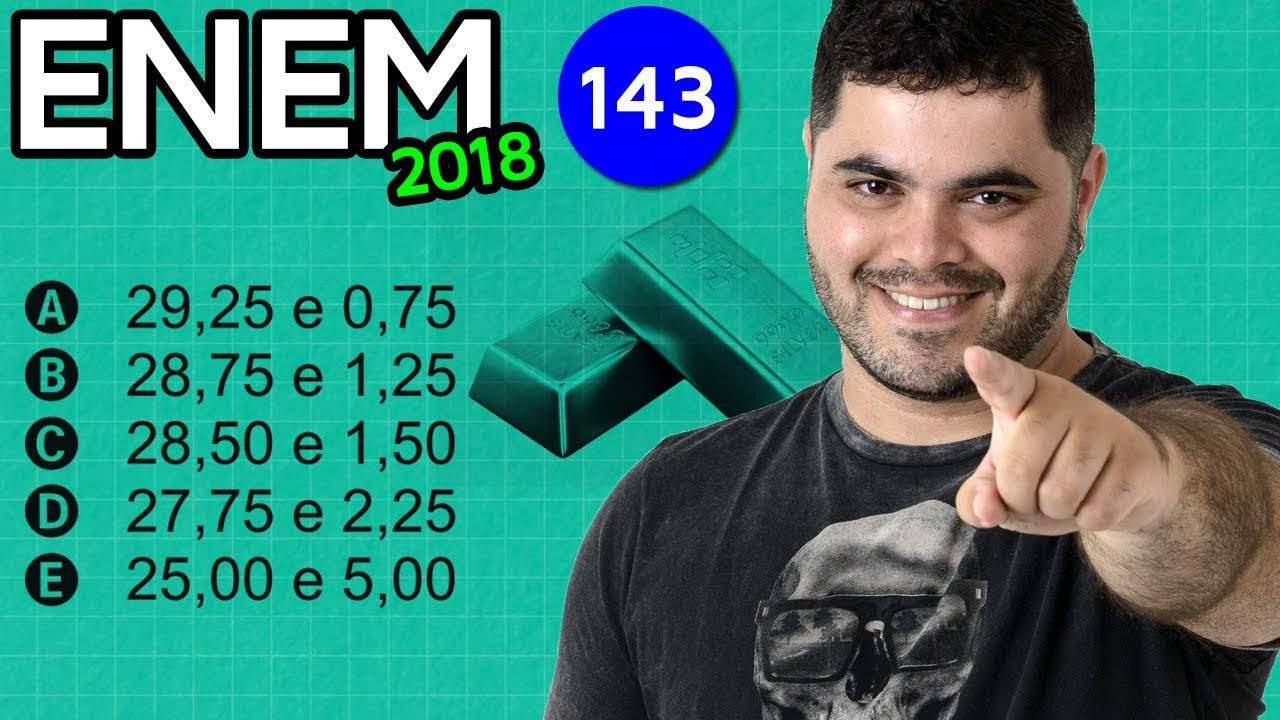 🔥 ENEM 2018 Matemática 143 👉🏻 Proporcionalidade e Números Decimais nos Tipos de Prata