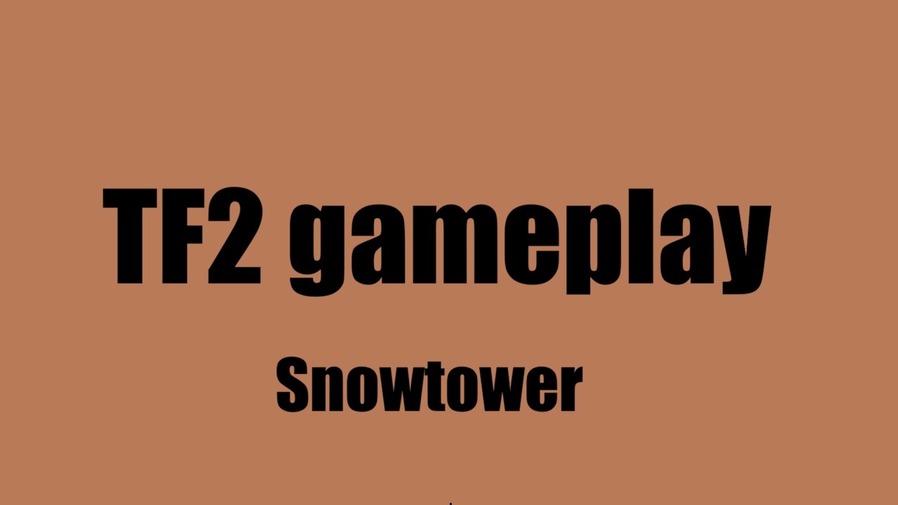 TF2 gameplay on Snow tower