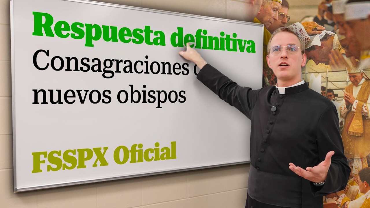 Estado de Necesidad / Legitimidad de las Consagraciones Episcopales FSSPX