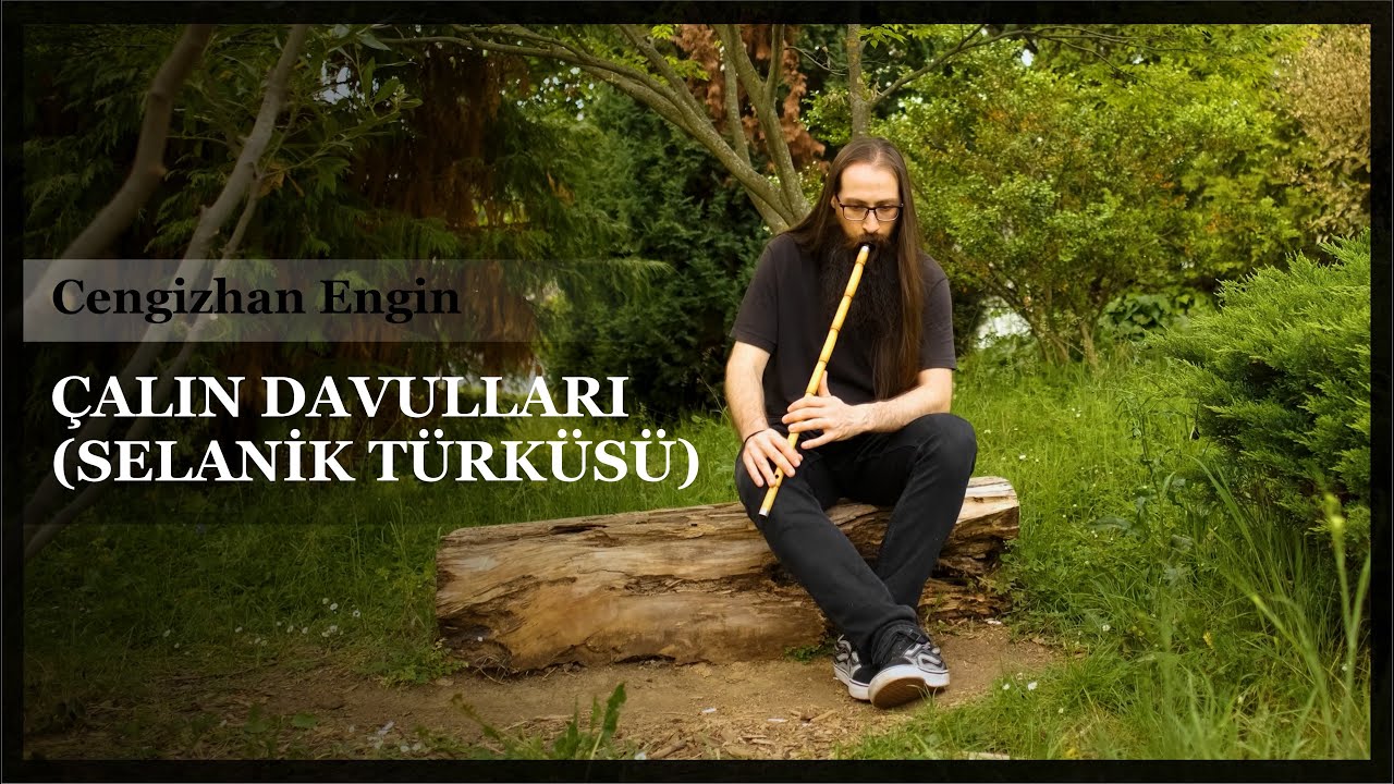NEY - ÇALIN DAVULLARI (SELANİK TÜRKÜSÜ)
