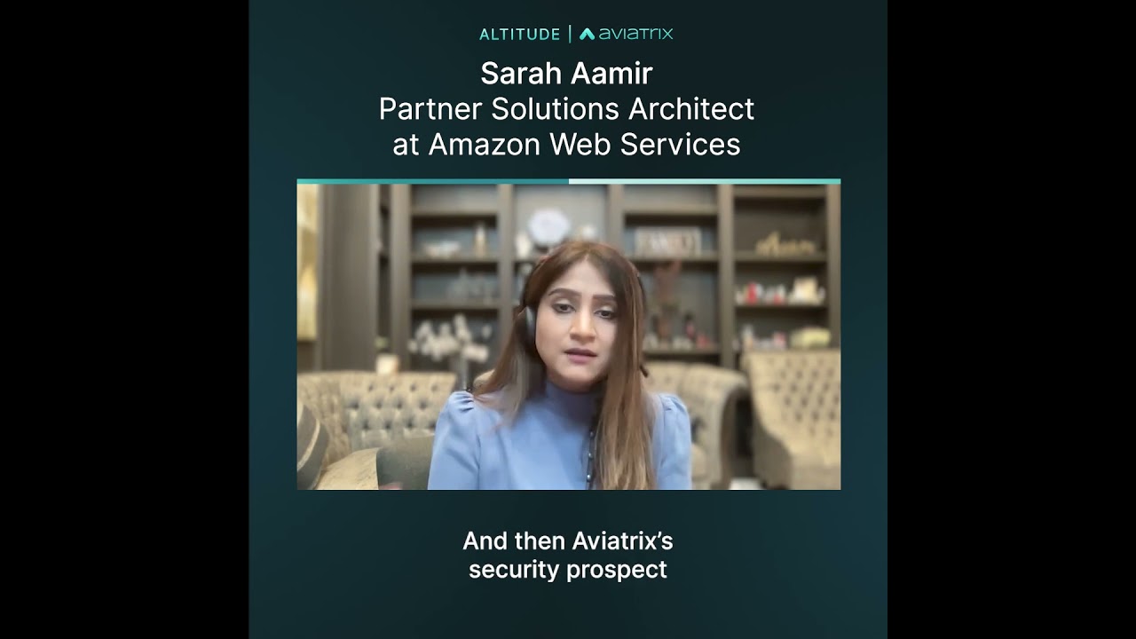 AWS Immersion Days with Aviatrix | Sarah Aamir on Altitude #podcast