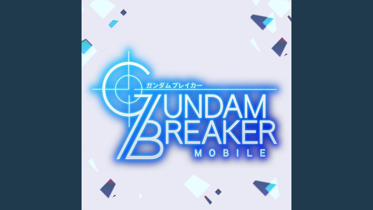 &ldquo;GUNDAM BREAKER MOBILE&rdquo; Main Theme
