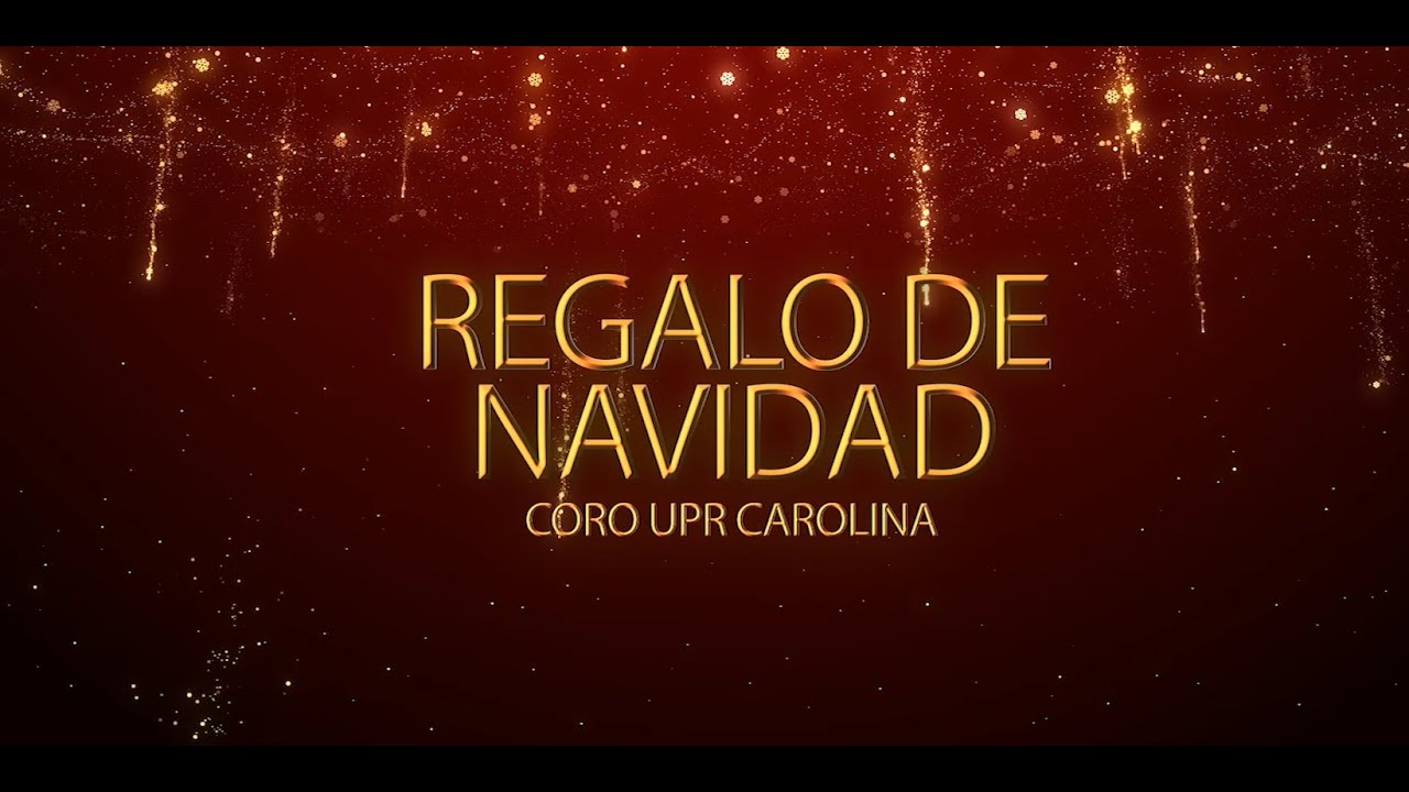 Regalo de Navidad - Coro UPR Carolina