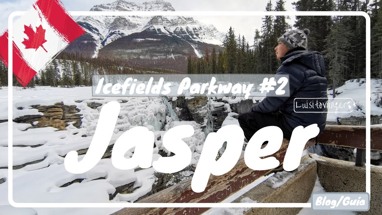 QUE VER Y HACER EN JASPER, ALBERTA, en invierno y ruta ICEFIELDS PARKWAY - Canadá #14 Luisitoviajero