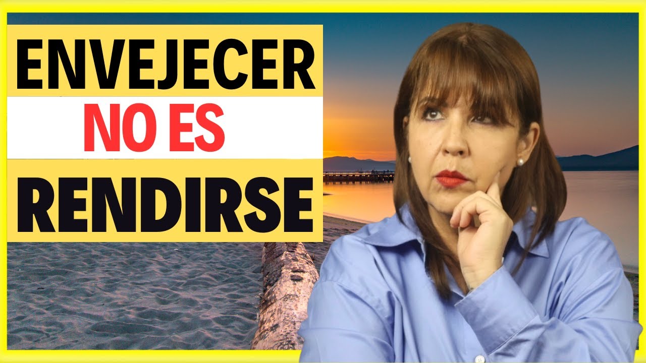 ENVEJECER NO SIGNIFICA RENDIRTE 😡 LOS SECRETOS PARA TENER CALIDAD DE VIDA EN TU VEJEZ