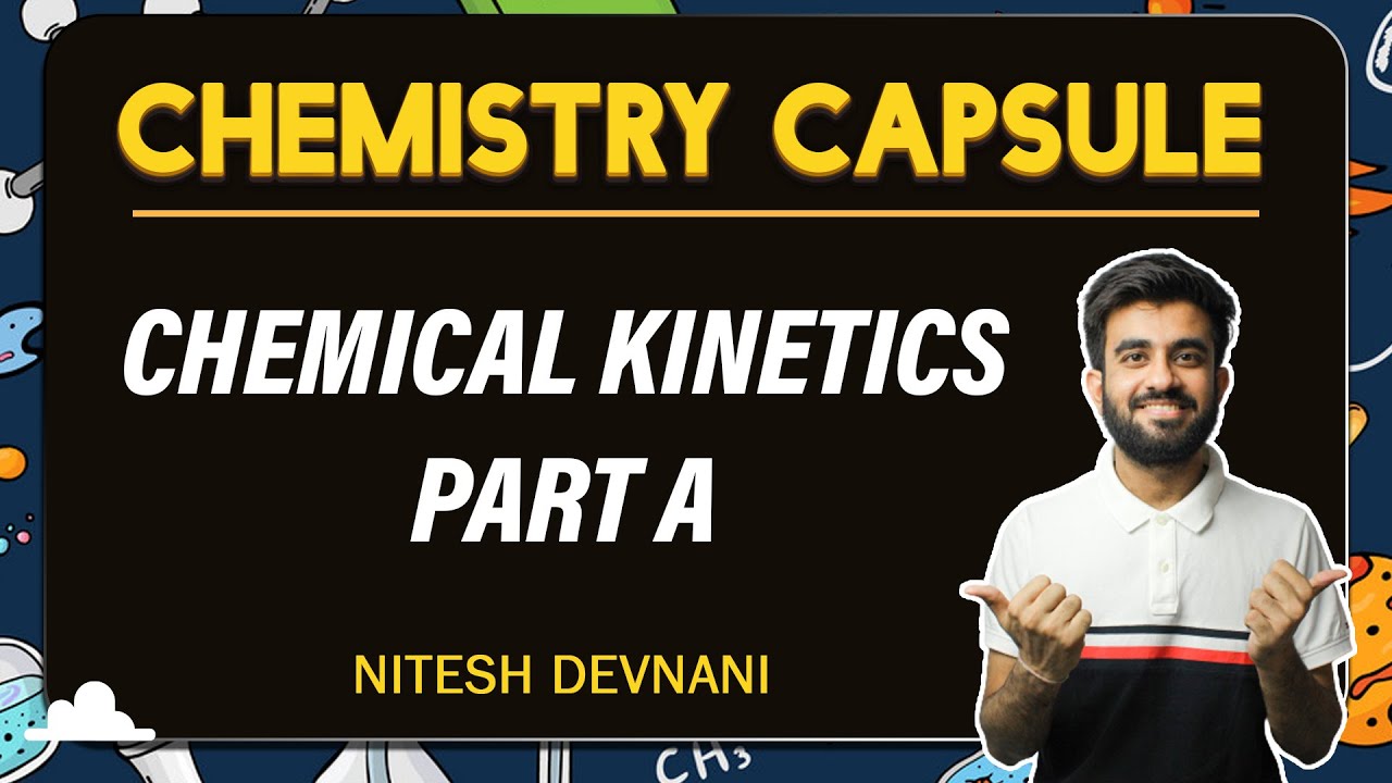 Chemical Kinetics Part 1 | Chemistry Capsule | Target : 180/180 | NEET | Nitesh Devnani