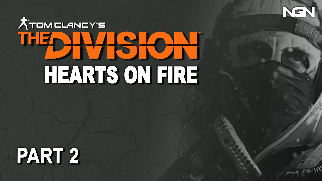 HEARTS ON FIRE - Part 2 || The Division