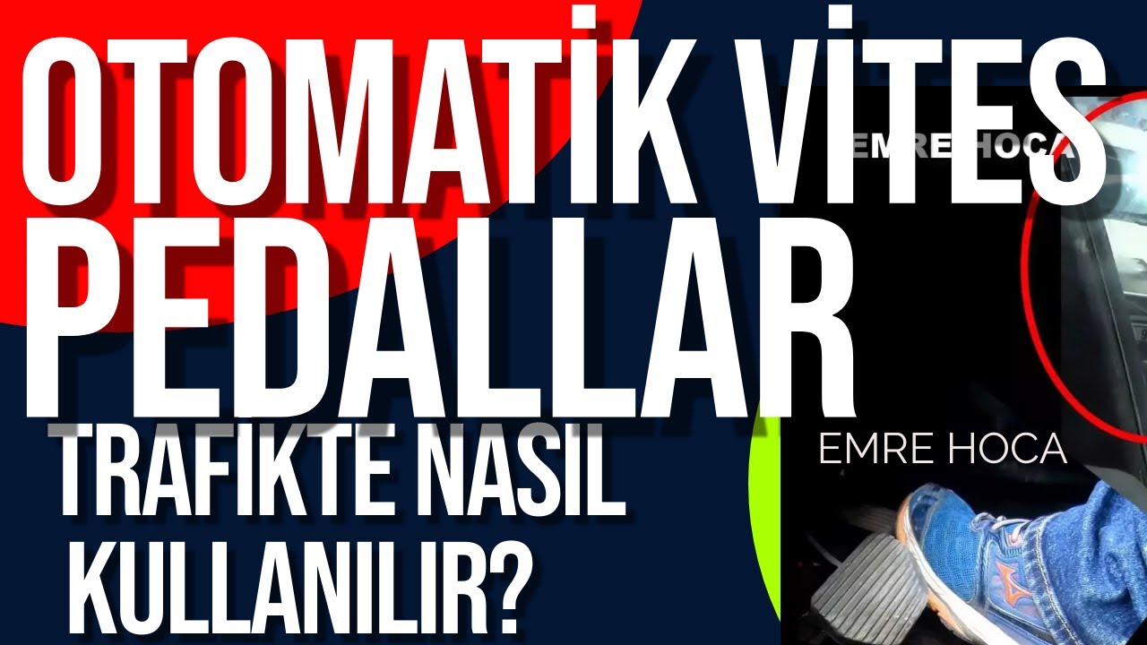 OTOMATIK VITES PEDALLAR NASIL KULLANILIR