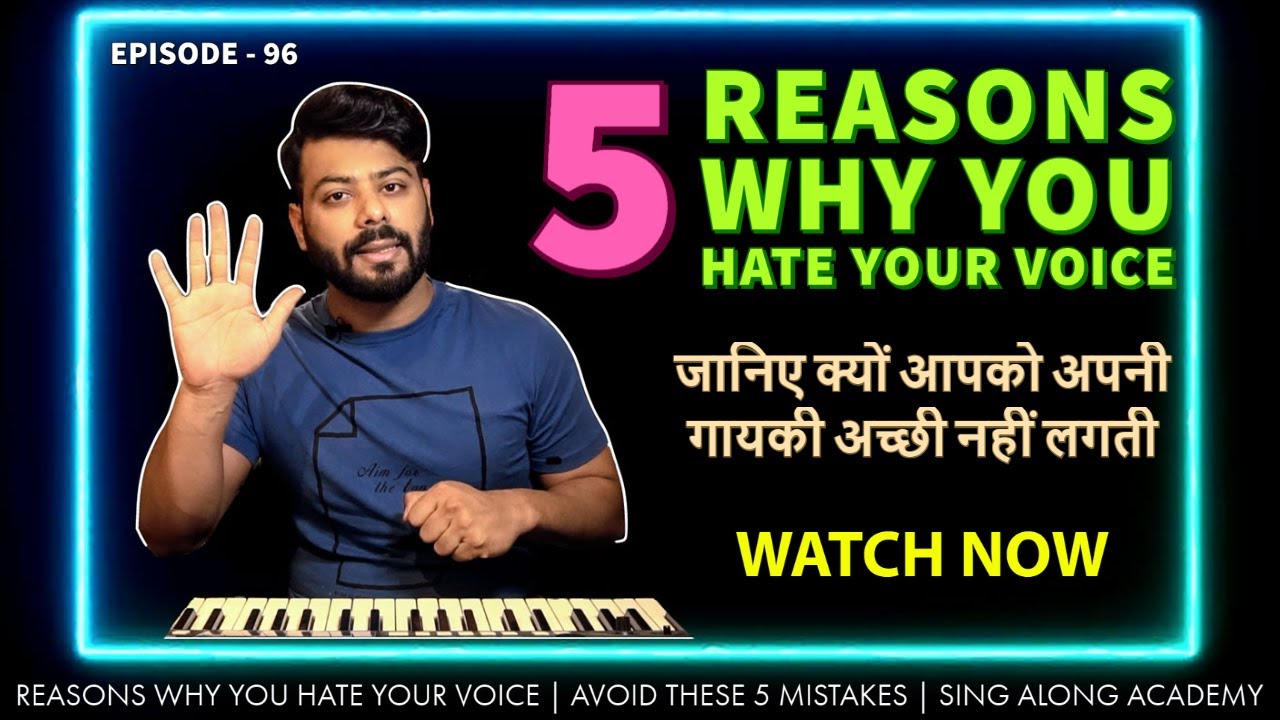 5 Reasons Why We Don't Like Our Singing Voices | Change These Habits Now | Episode - 96 | Sing Along
