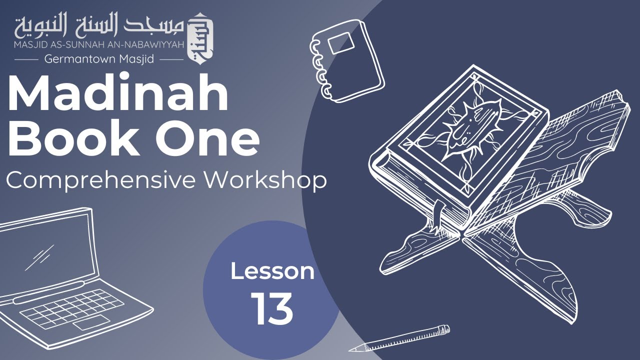 Lesson 13 | Madinah Book 1 | Comprehensive Course