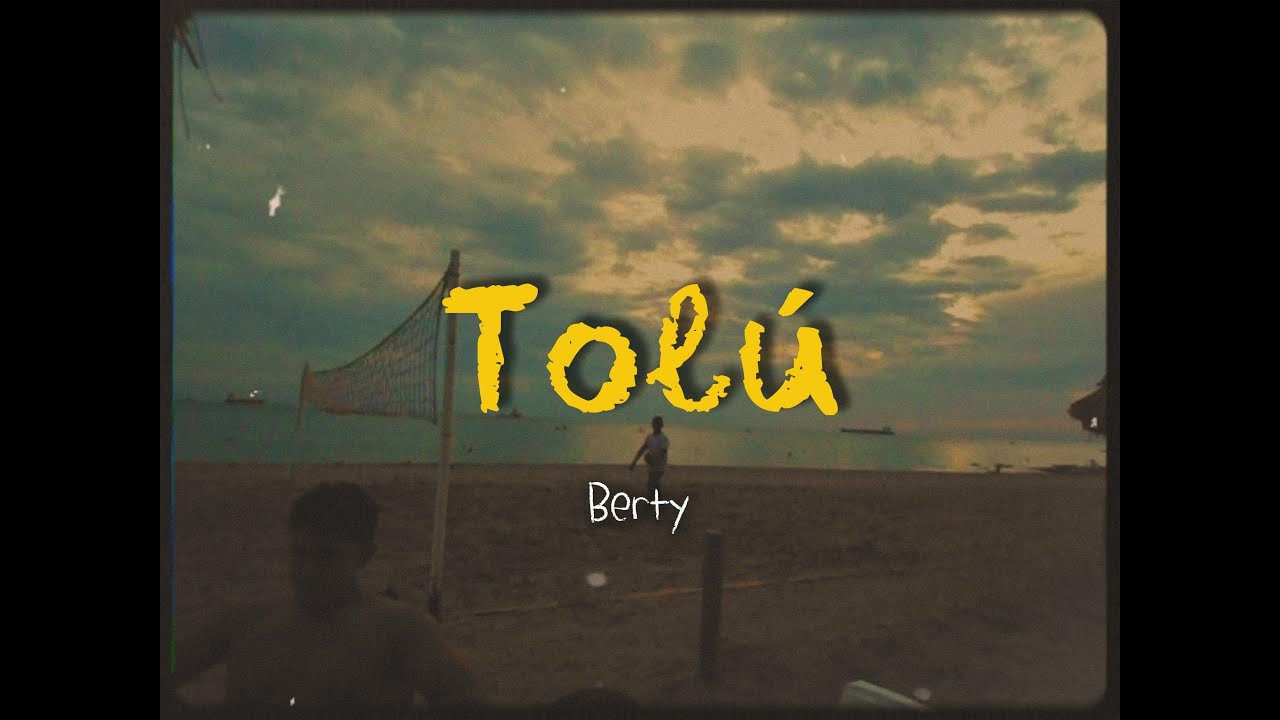 Berty - Tol&uacute; (Visualizer)  | #TardesEnLaBah&iacute;a