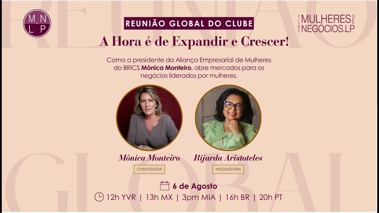 A Hora é de Expandir e Crescer com Mônica Monteiro e Rijarda Aristóteles | REUNIÃO GLOBAL AGO.25