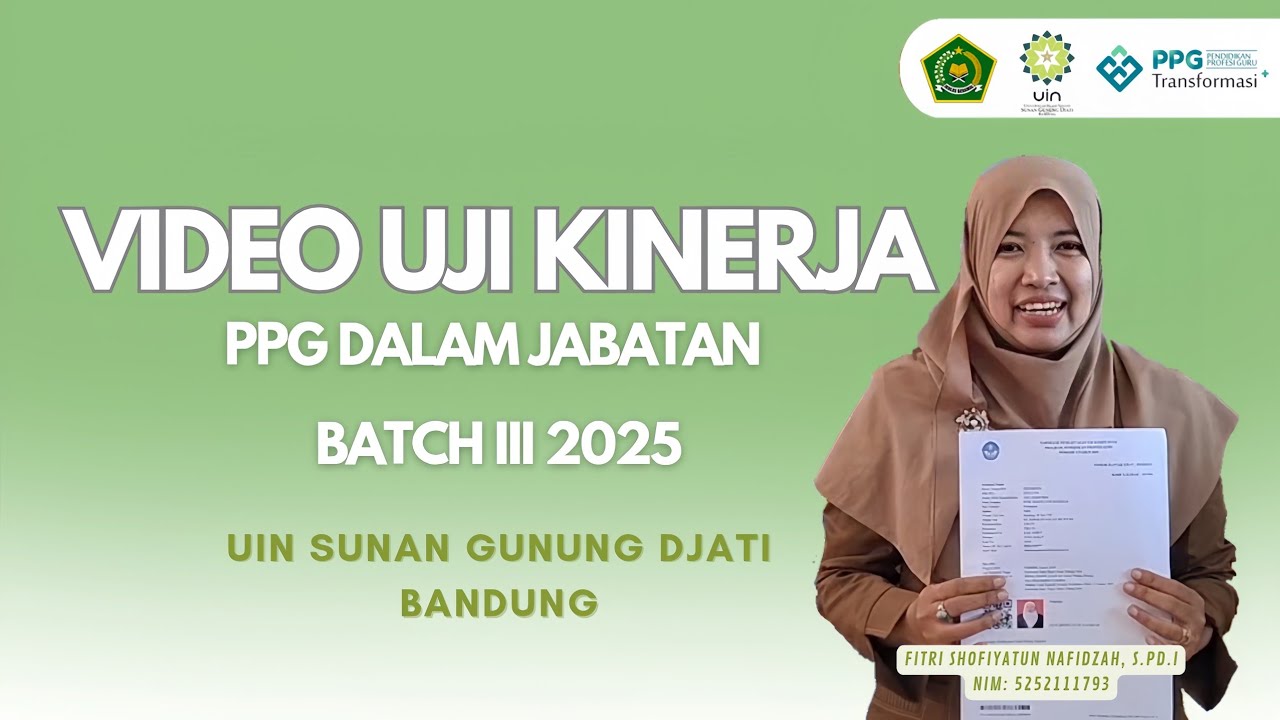Video Uji Kinerja (UKIN) | PPG PAI DALJAB BATCH 3 2025 | UIN Sunan Gunung Djati Bandung