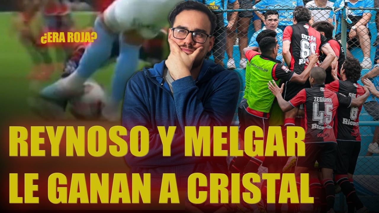 OPINIÓN | CRISTAL 1 MELGAR 2 ¿LE ROBARON A LOS CELESTES?