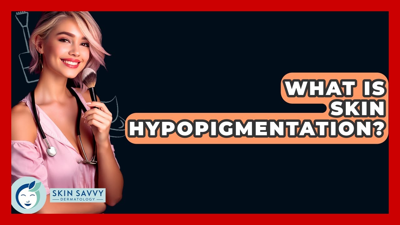 What Is Skin Hypopigmentation? - Skin Savvy Dermatology