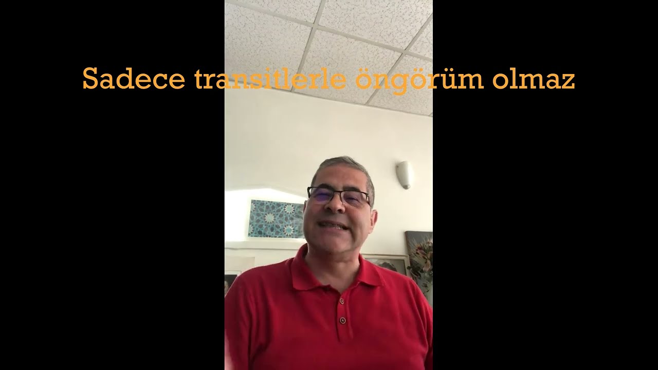 Sadece transitlerle öngörüm yapılmaz ! - R. Hakan Kırkoğlu