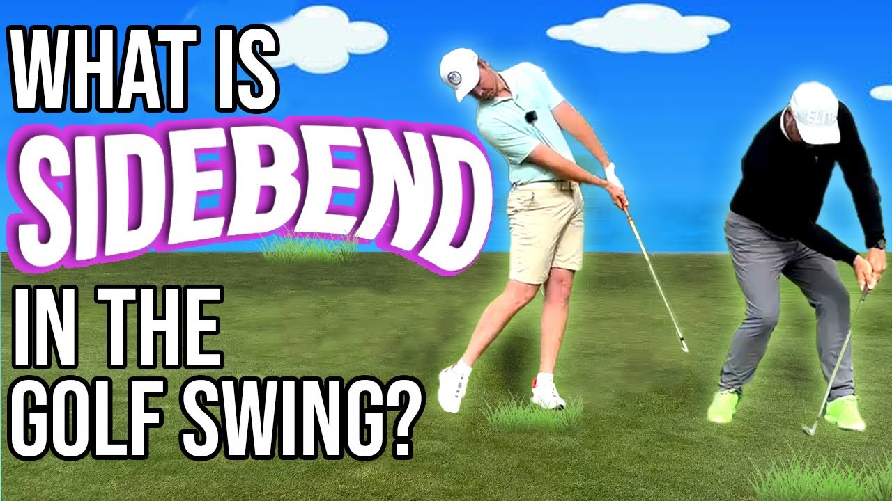What is “Side Bend” in the Golf Swing?