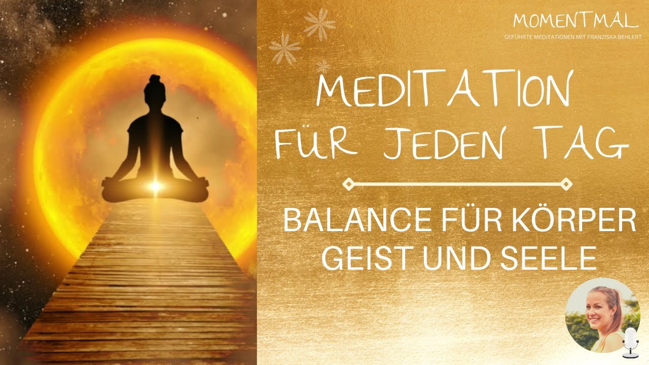 Meditation für jeden Tag | Balance für Körper, Geist und Seele | Innere Ruhe & Innere Stärke