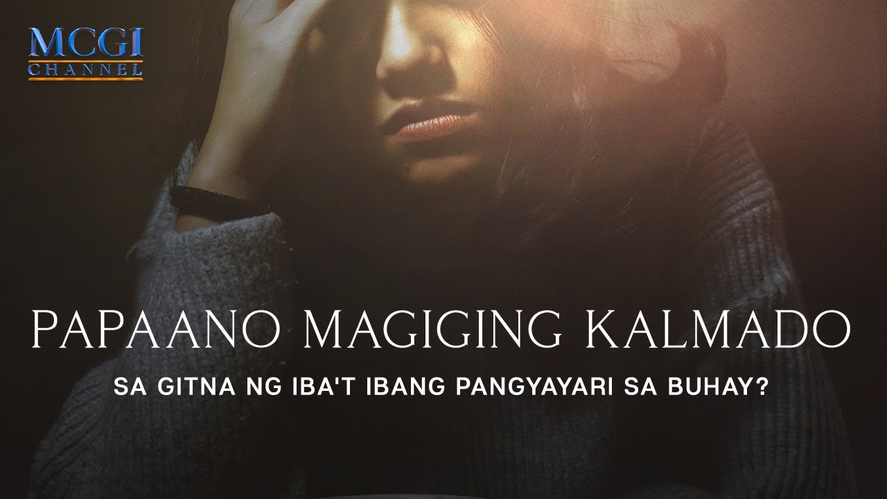 Papaano magiging kalmado sa gitna ng iba't ibang pangyayari sa buhay? | Ang Dating Daan | MCGI