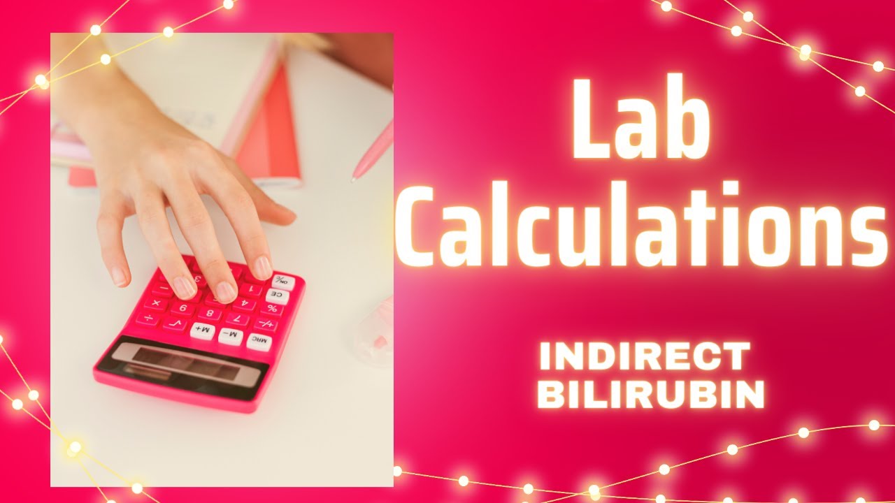 Indirect Bilirubin Calculation Practice Problems