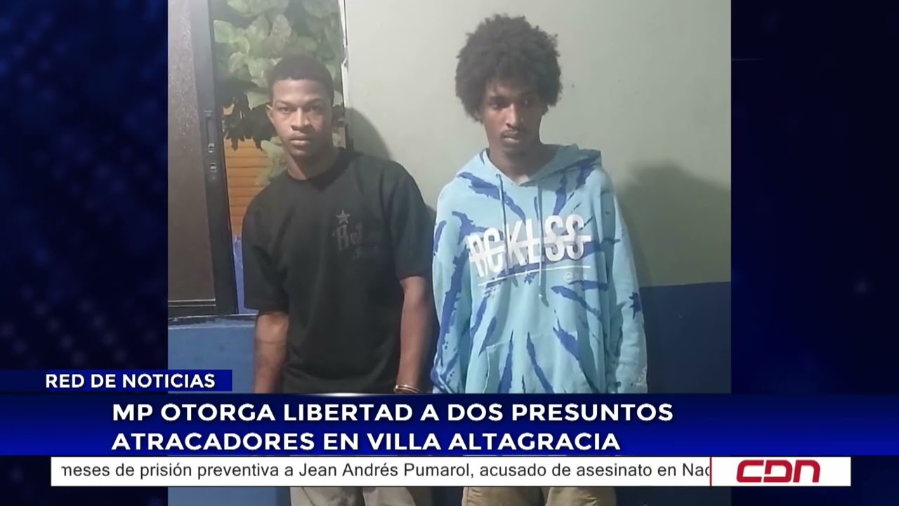 MP otorga libertad a dos presuntos atracadores en Villa Altagracia