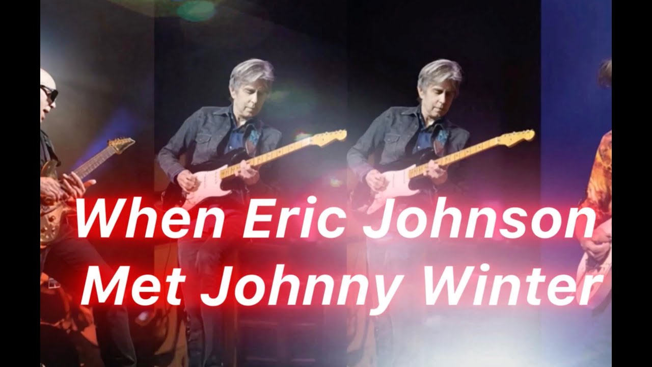 Eric Johnson on Johnny Winter Meeting