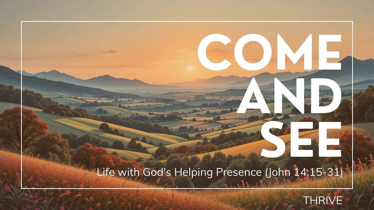 Come and See: Life with God's Helping Presence | Thrive Marriage Ministry | Pastor Mark Kelley