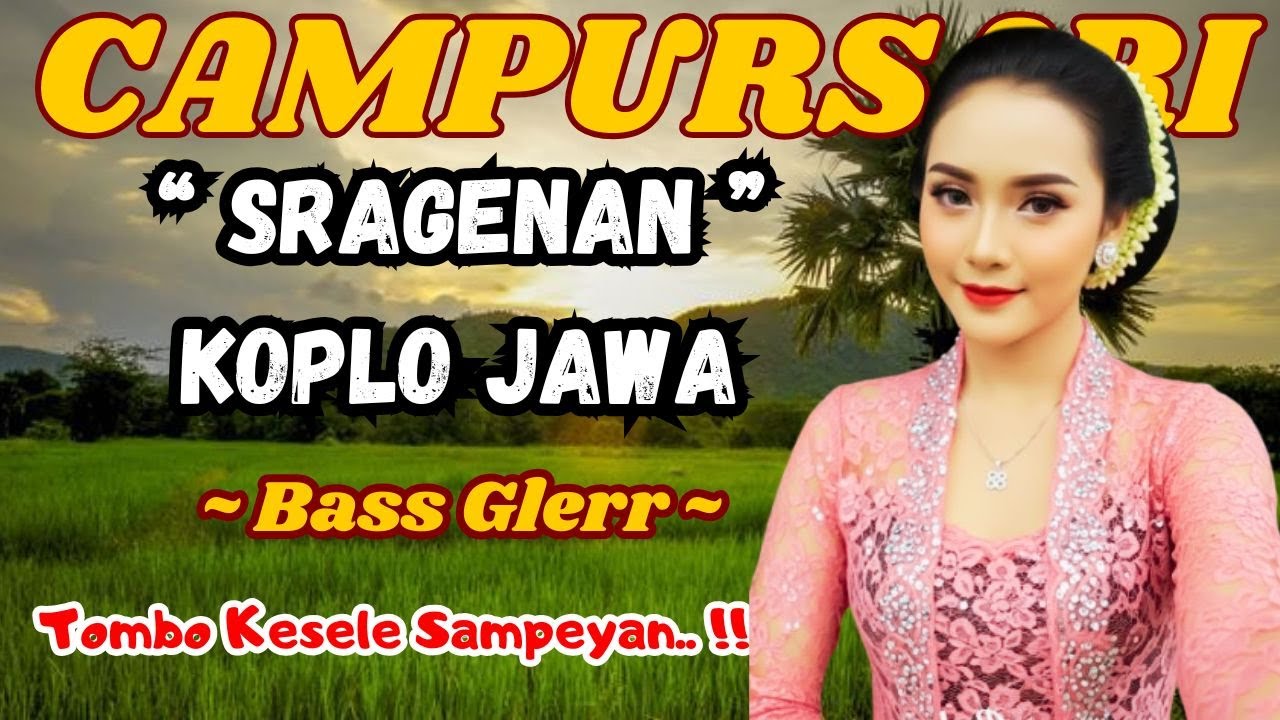 CAMPURSARI KOPLO TERBARU 2025  KUMPULAN LAGU SRAGENAN CAMPURSARI FULL BASSS GAYENG KONCO NGOPI LURR