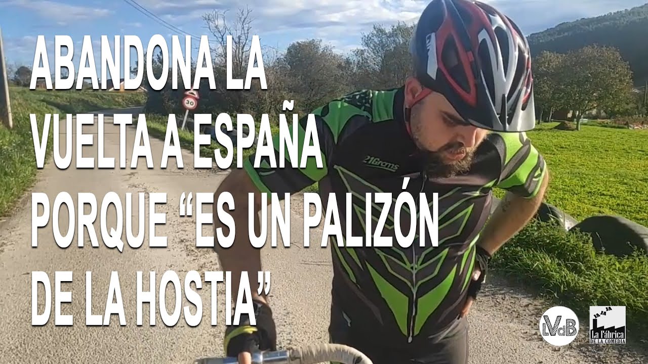 Abandona la Vuelta a España, porque es un palizón de la hostia