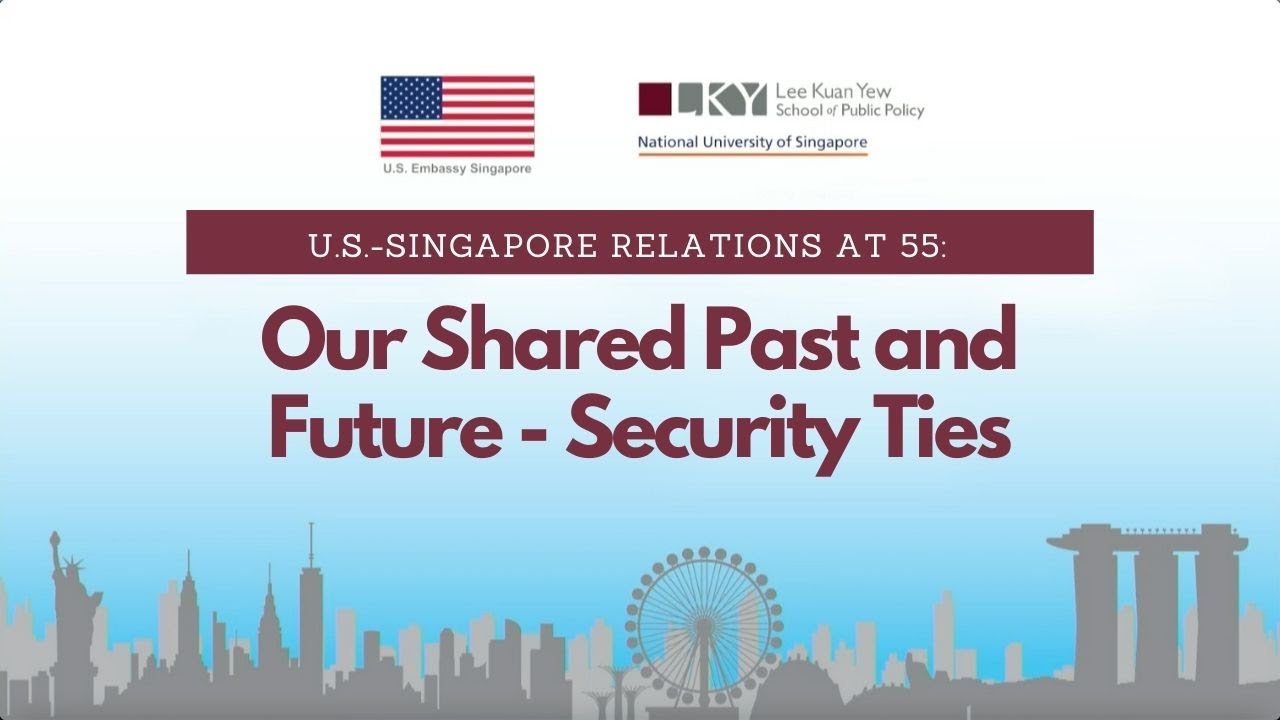 U.S.-Singapore Relations at 55: Our Shared Past and Future &ndash; Security Ties