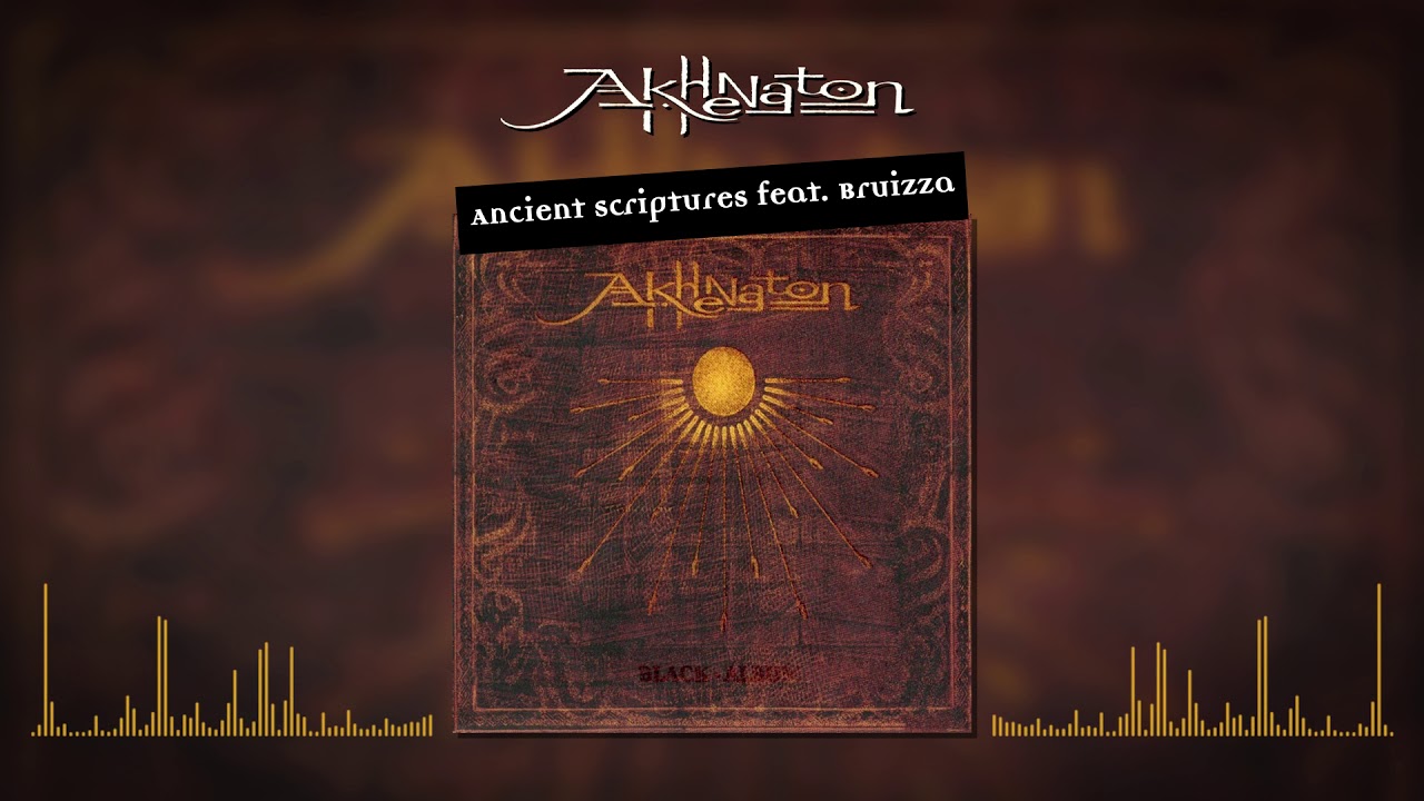 Akhenathon - Ancient scriptures feat. Bruizza (Audio officiel)