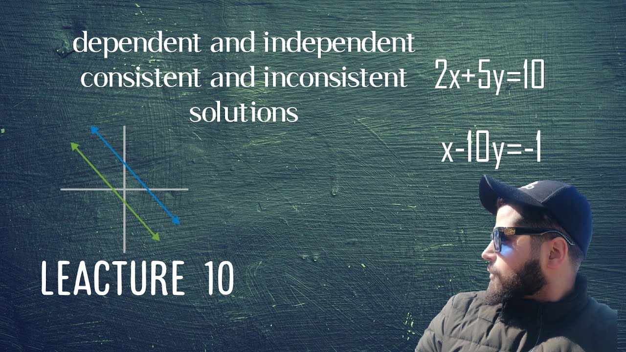 dependent and independent solutions and consistent and inconsistent solutions of linear equations